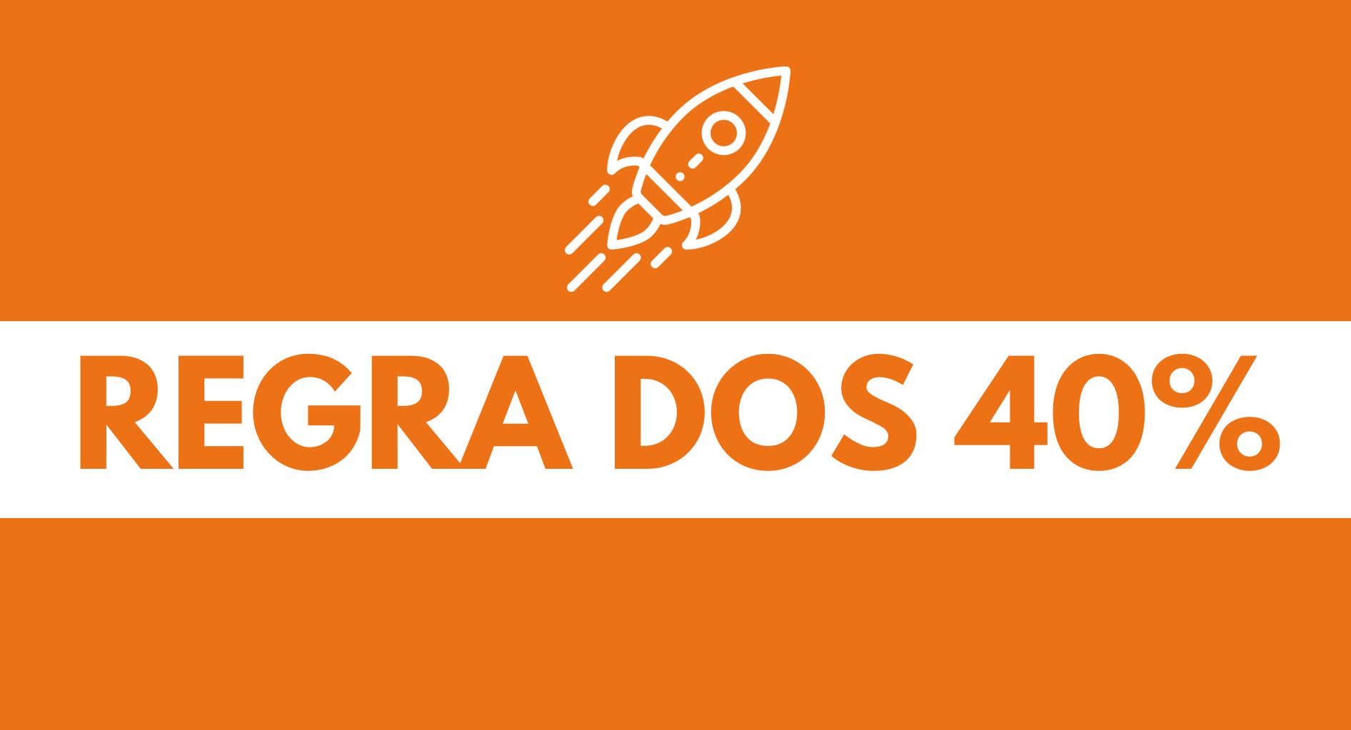 regra dos 40%